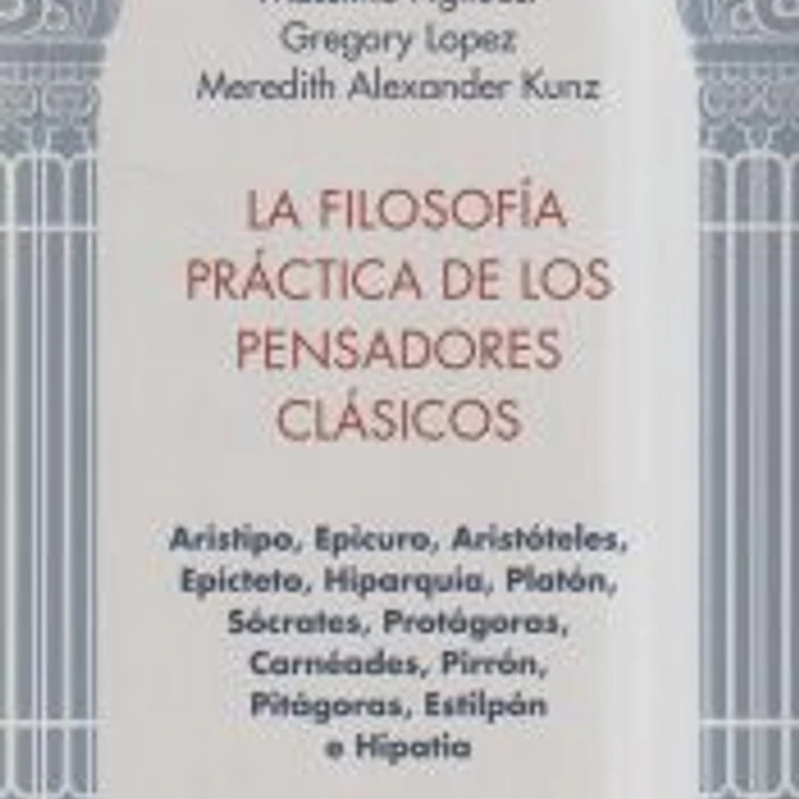 Filosofía práctica de los pensadores clásicos, La 1