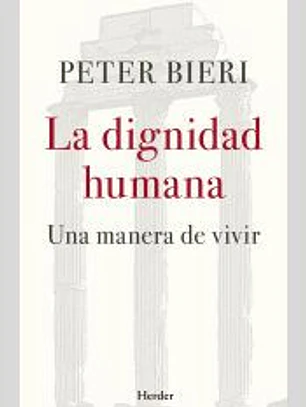 La dignidad humana. Una manera de vivir
