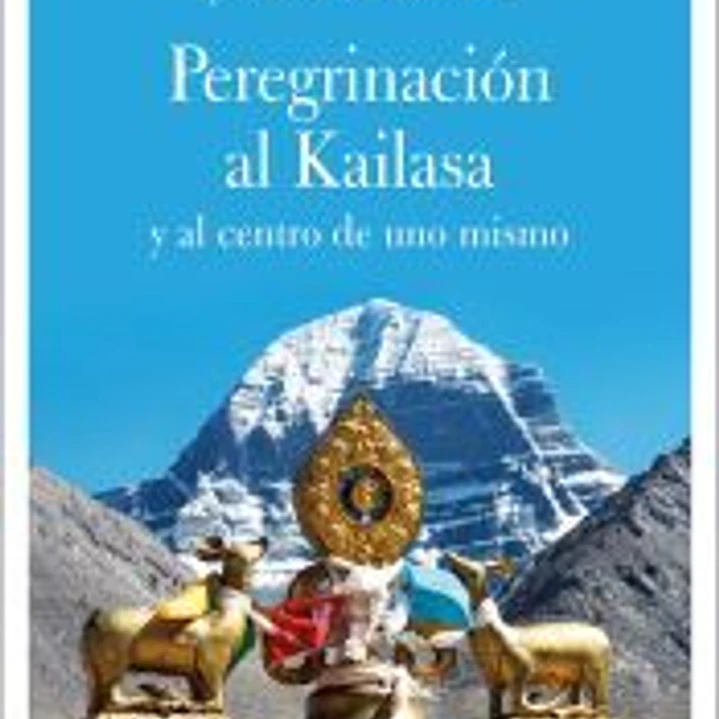 Peregrinación al Kailasa y al centro de uno mismo 1
