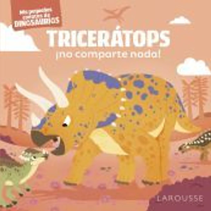 Tricerátops ¡no comparte nada! 1
