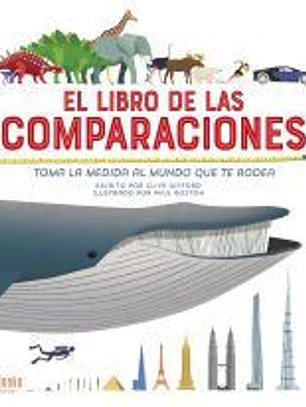 El libro de las comparaciones: Toma la medida al mundo que te rodea