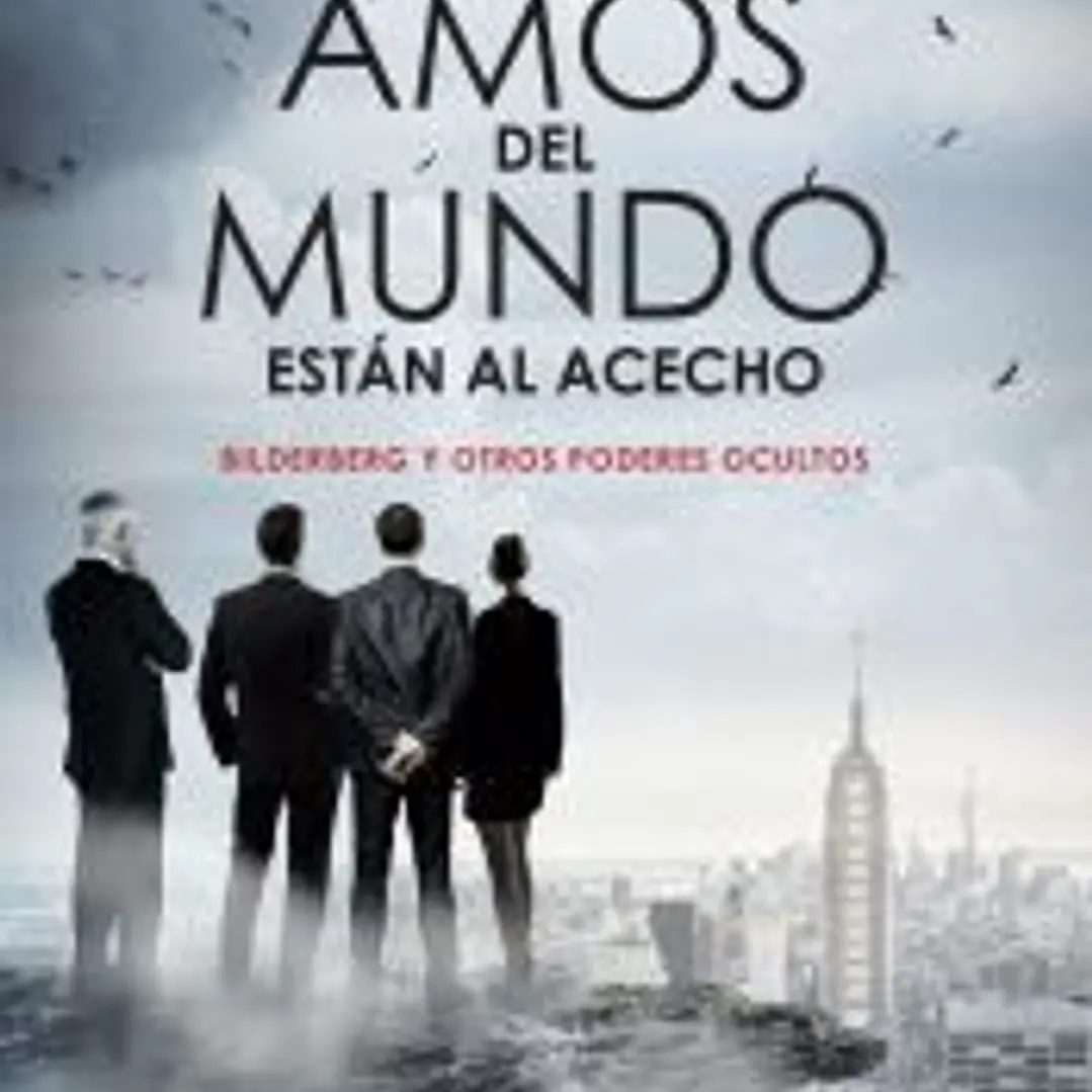 Los amos del mundo están al acecho 1