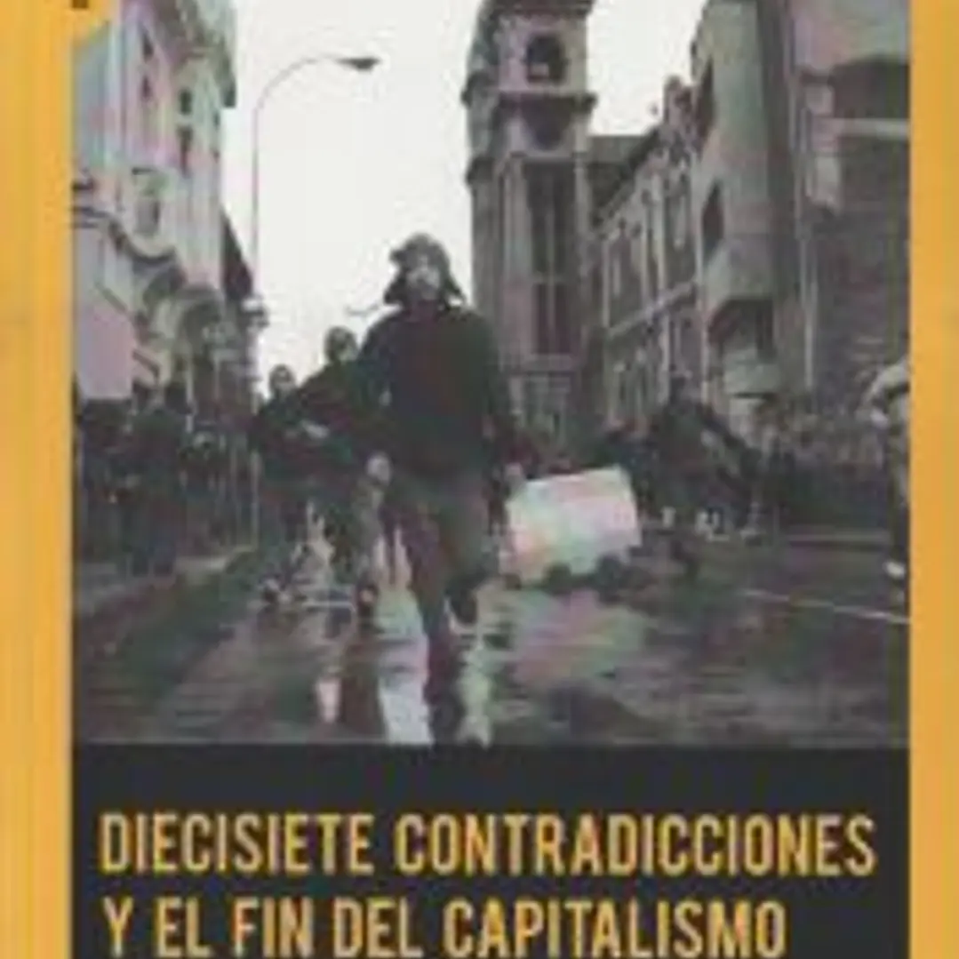 Diecisiete contradicciones y el fin del capitalismo 1