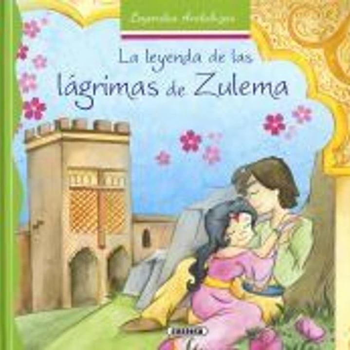 Leyendas andaluzas. La leyenda de las lágrimas de Zulema 1
