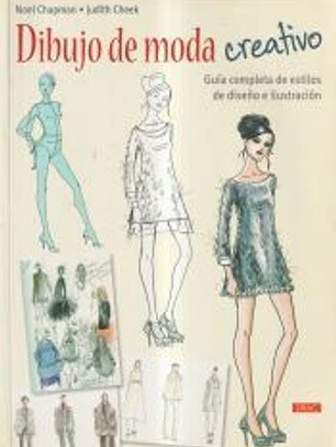 Dibujo de moda creativo: guía completa de estilos de diseño e ilustración