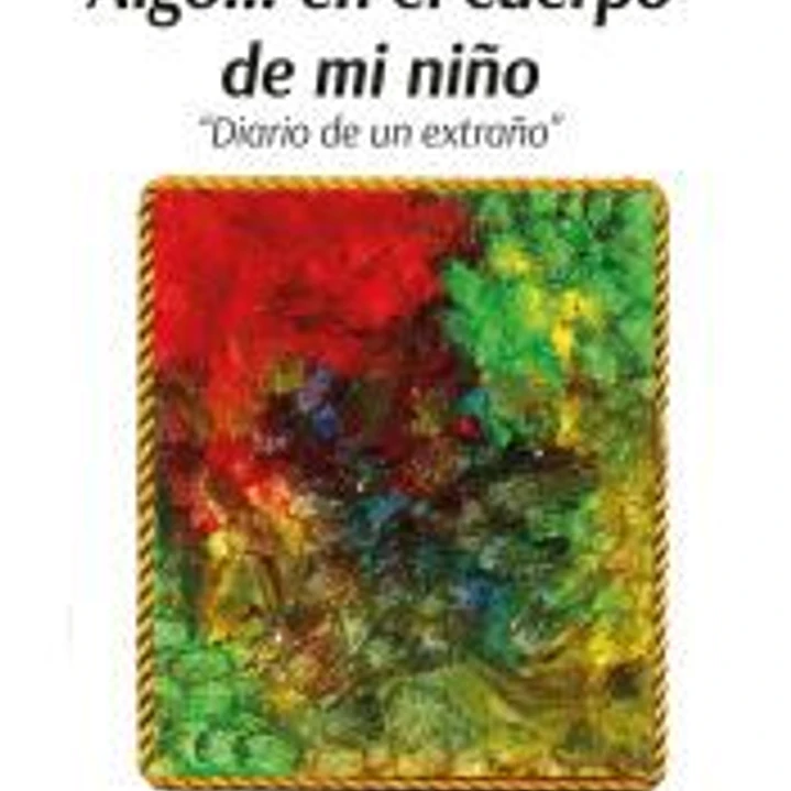ALGO EN EL CUERPO DE MI NIÑO DIARIO DE UN EXTRAÑO 1
