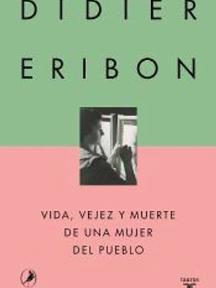 Vida, vejez y muerte de una mujer del pueblo