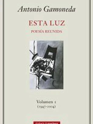 Esta luz-. Volumen I (1947-2004)