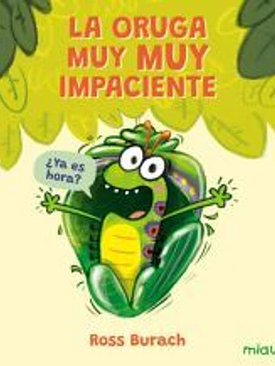 La oruga muy muy impaciente