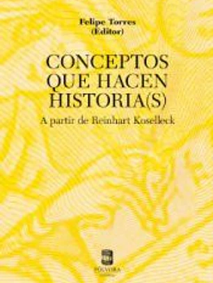 CONCEPTOS QUE HACEN HISTORIA(S) A PARTIR DE R.KOSELLECK