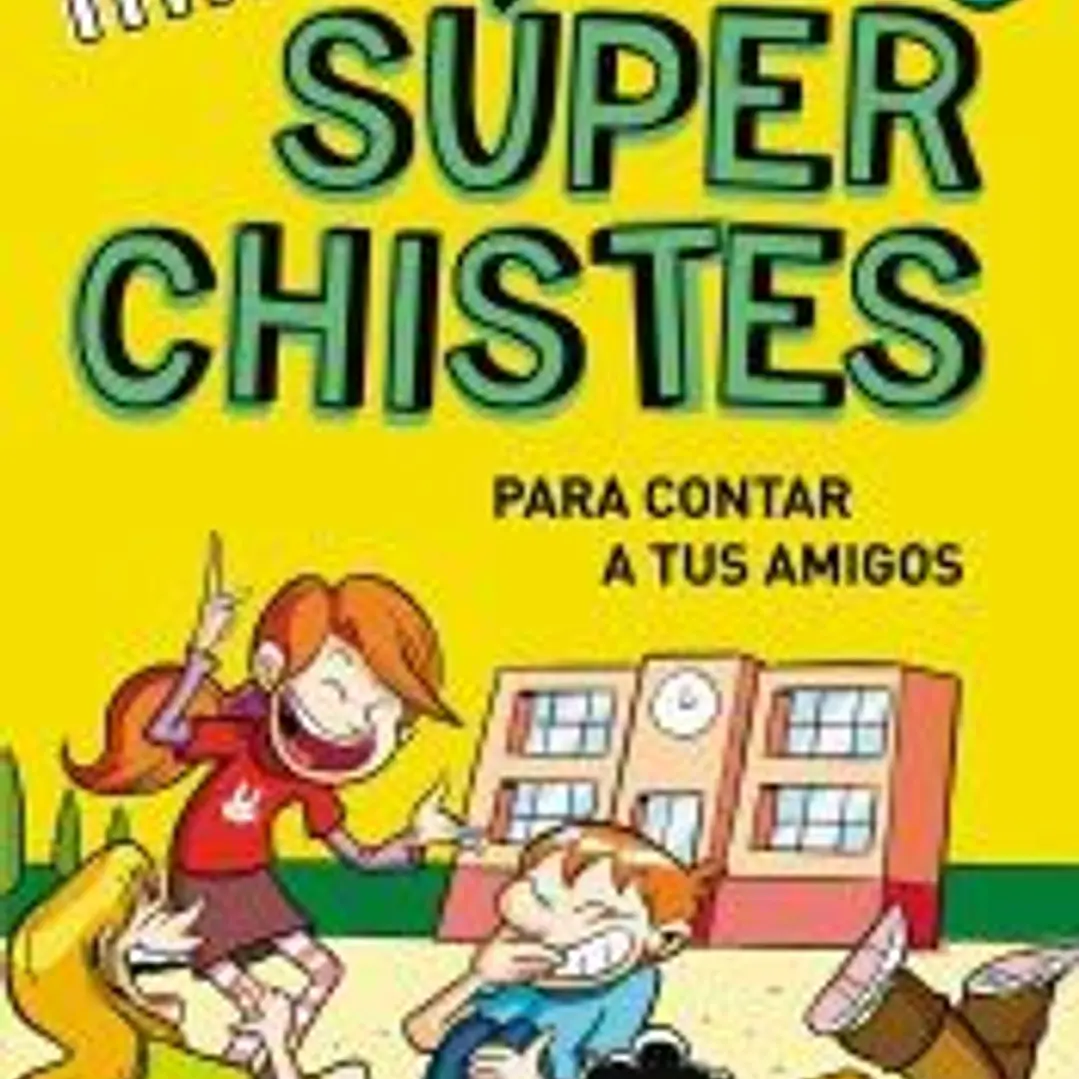 Súper chistas para contar a tus amigos (Mini Súperchistes 2): Para niños y niñas. El mejor libro de chistes. Humor infantil, apto para 5-6, 7-8, 9-10 años 1