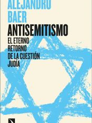 Antisemitismo: El eterno retorno de la cuestión judía
