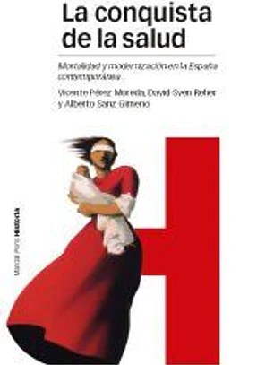 La conquista de la salud: Mortalidad y modernización en la España contemporánea
