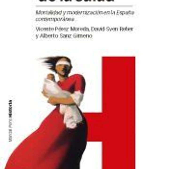 La conquista de la salud: Mortalidad y modernización en la España contemporánea 1