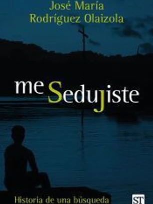 Me sedujiste: Historia de una búsqueda