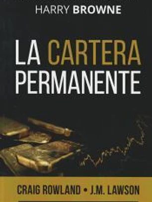 La Cartera Permanente: La estrategia de inversión creada por Harry Browne