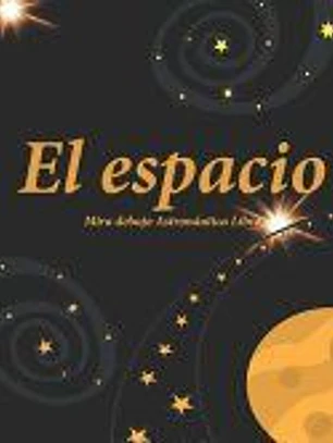 El espacio mira debajo Astronáutica Libro: Astronomia para niños, planetas, Cohetes, astronautas, El Sol, Mercurio, Venus, tierra el sistema solar y n