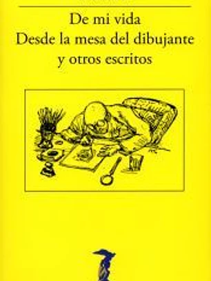 De mi vida - Desde la mesa del dibujante y otros escritos