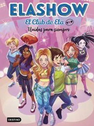 Elashow. El Club de Ela Top 5. Unidas para siempre