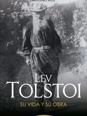 Lev Tolstoi: su vida y su obra