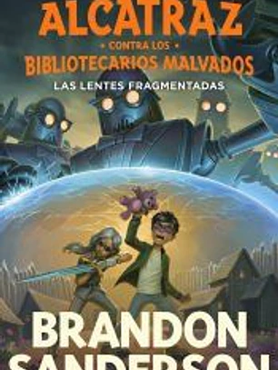 Las lentes fragmentadas (Alcatraz contra los Bibliotecarios Malvados 4)