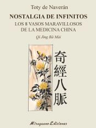Nostalgia de Infinitos: Los 8 Vasos maravillosos de la Medicina China