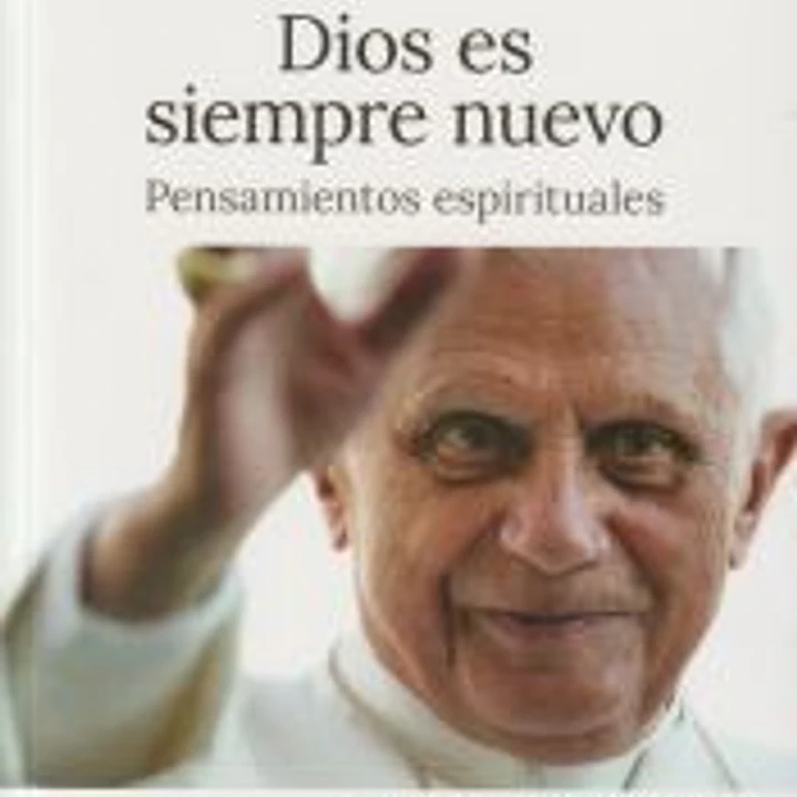 Dios es siempre nuevo: Pensamientos espirituales 1