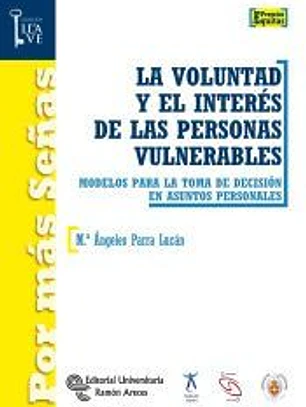 La voluntad y el interés de las personas vulnerables: Modelos para la toma de decisión en asuntos personales