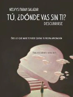 Tú, ¿dónde vas sin ti?