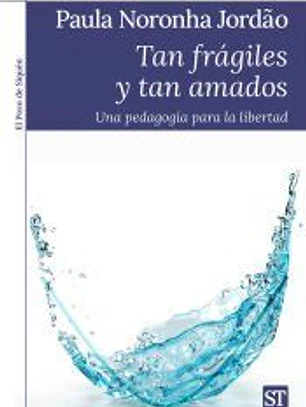 Tan frágiles y tan amados: Una pedagogía para la libertad