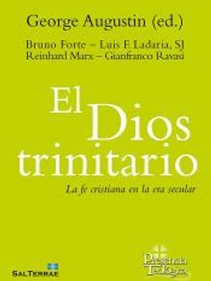 El Dios trinitario: La fe cristiana en al era secular
