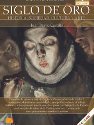 Breve historia del Siglo de Oro. Volumen 1