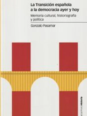 La Transición española a la democracia ayer y hoy