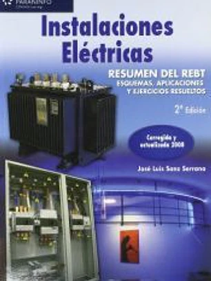 INSTALACIONES ELÉCTRICAS. RESUMEN DEL REBT. ESQUEMAS, APLICACIONES Y EJERCICIOS RESUELTOS