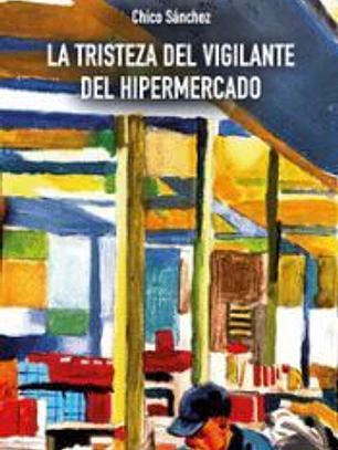 La tristeza del vigilante del hipermercado
