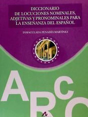 Diccionario de locuciones nominales, adjetivas y pronominales para la enseñanza del español