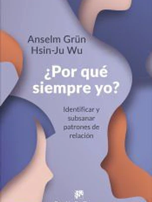 ¿Por qué siempre yo? Identificar y subsanar patrones de relación