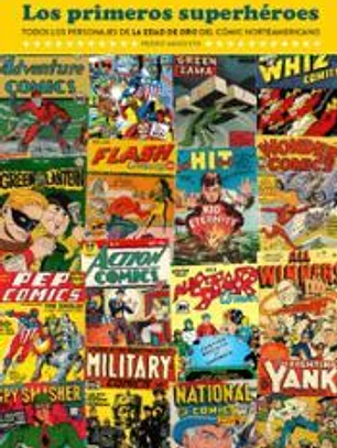LOS PRIMEROS SUPERHEROES TODOS LOS PERSONAJES DE LA EDAD DE