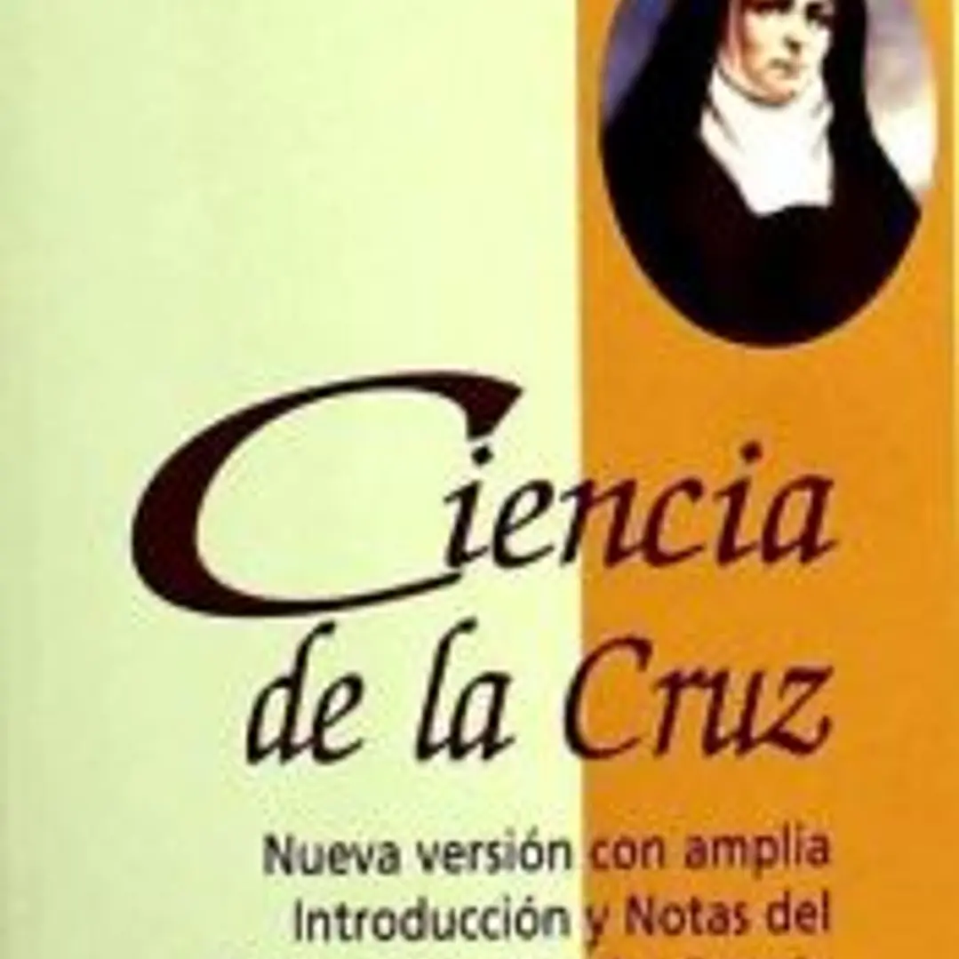Ciencia de la cruz : estudio sobre San Juan de la Cruz 1