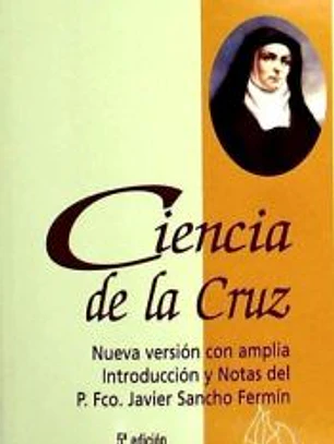 Ciencia de la cruz : estudio sobre San Juan de la Cruz