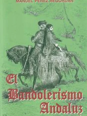 El Bandolerismo Andaluz