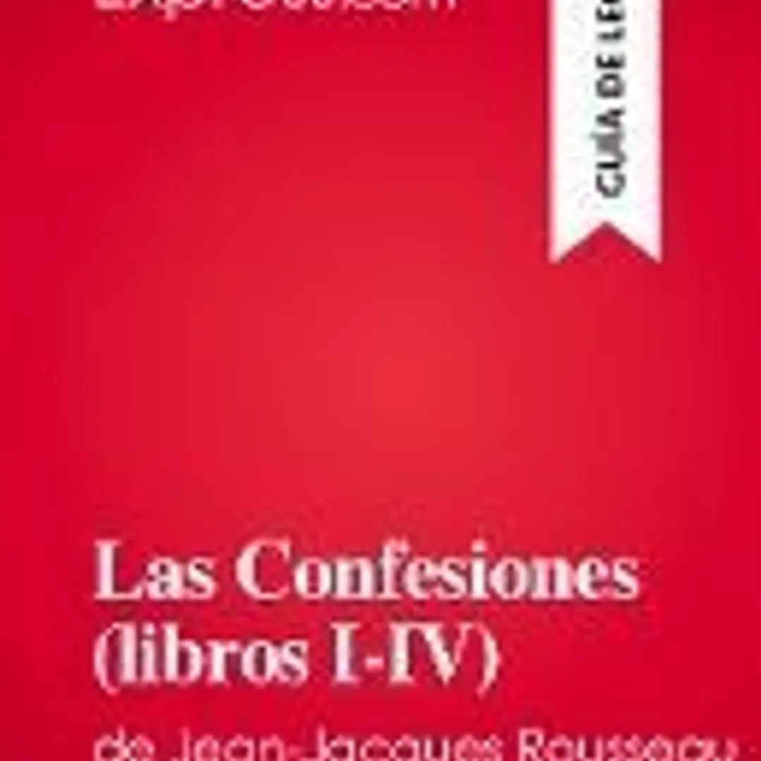 Las Confesiones (libros I-IV): de Jean-Jacques Rousseau 1