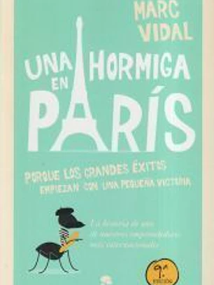 Una hormiga en París: por qué los grandes éxitos empiezan con un pequeña victoria