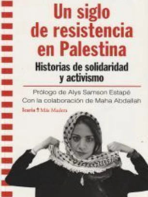 UN SIGLO DE RESISTENCIA EN PALESTINA