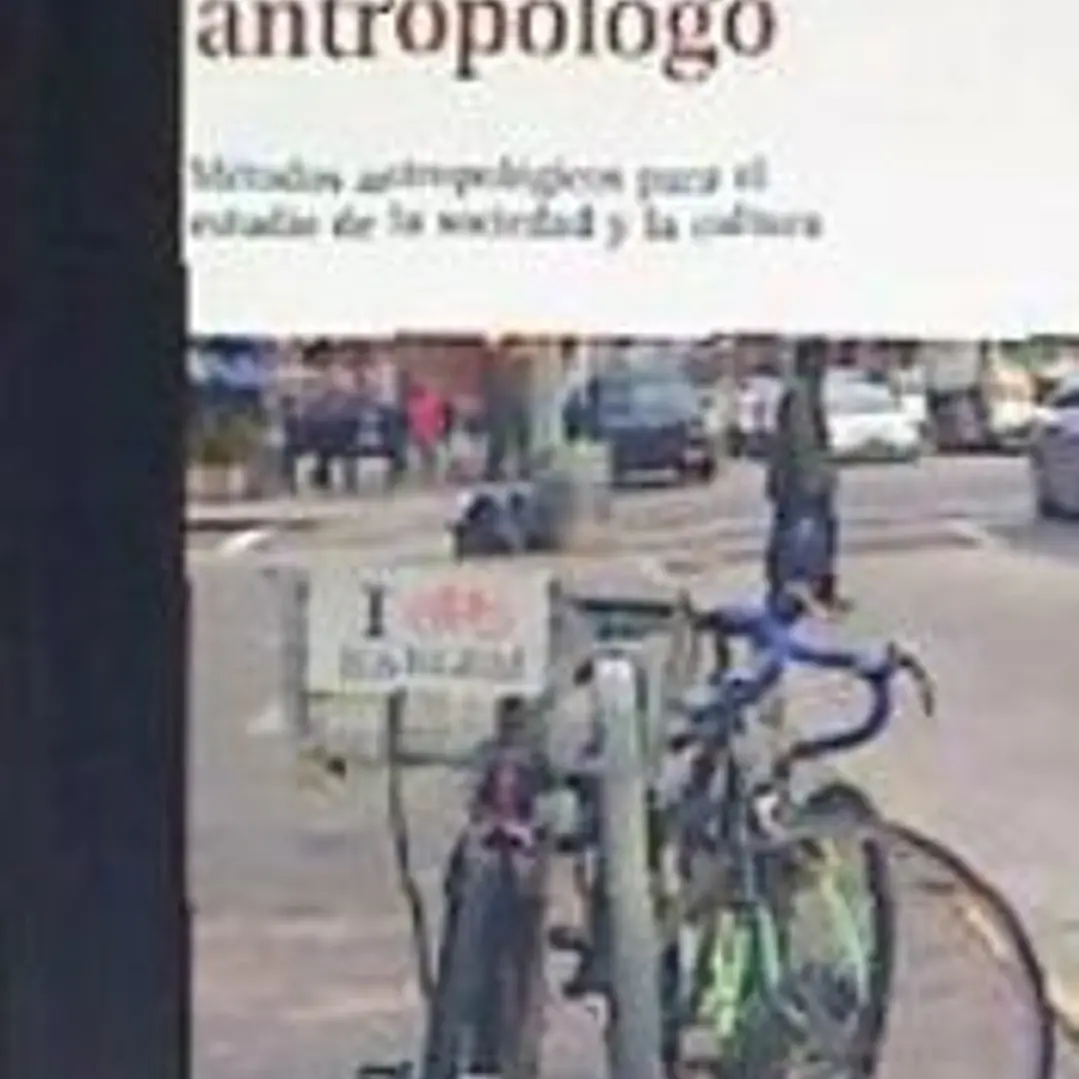 EL QUEHACER DEL ANTROPÓLOGO . Métodos antropológicos para el estudio: Sociedad y Cultura 1