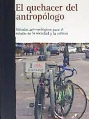 EL QUEHACER DEL ANTROPÓLOGO . Métodos antropológicos para el estudio: Sociedad y Cultura