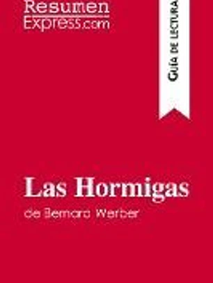 Las Hormigas de Bernard Werber (Guía de lectura): Resumen y análsis completo