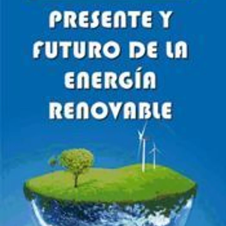 Presente y futuro de la energía renovable 1