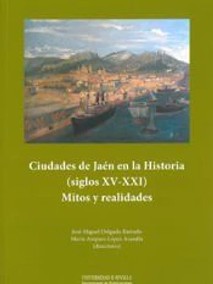 Ciudades de Jaén en la Historia (siglos XV-XXI)