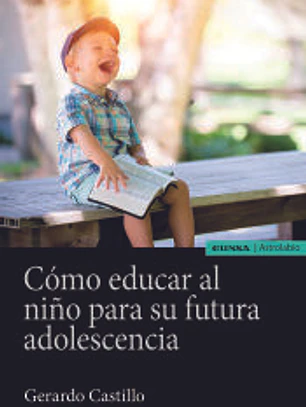 Cómo educar al niño para su futura adolescencia